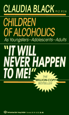 It Will Never Happen to Me! Growing up with Addiction As Youngsters, Adolescents, Adults N/A 9780345345943 Front Cover