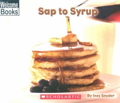 Sap to Syrup Early Intervention  2005 9780516251943 Front Cover