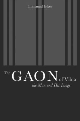 Gaon of Vilna The Man and His Image  2002 9780520223943 Front Cover