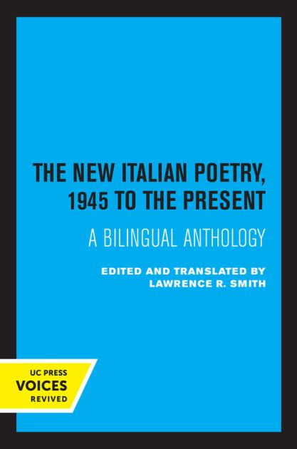 New Italian Poetry, 1945 to the Present A Bilingual Anthology  1981 9780520306943 Front Cover