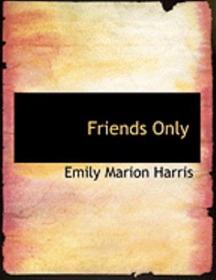 Friends Only:   2008 9780554868943 Front Cover