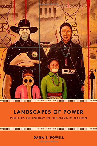 Landscapes of Power Politics of Energy in the Navajo Nation  2018 9780822369943 Front Cover