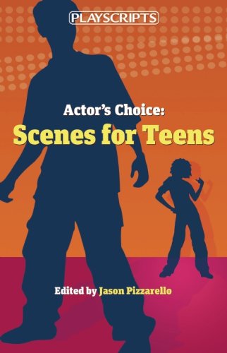 Actor's Choice: Scenes for Teens   2010 9780981909943 Front Cover
