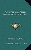 Schleiermacher : Personal and Speculative (1903) N/A 9781165023943 Front Cover