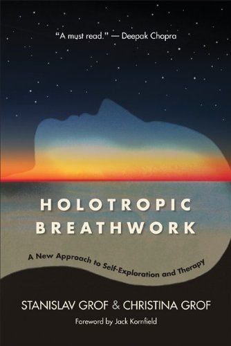 Holotropic Breathwork A New Approach to Self-Exploration and Therapy  2010 9781438433943 Front Cover