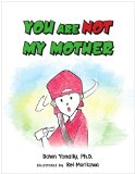 You Are Not My Mother N/A 9781450099943 Front Cover