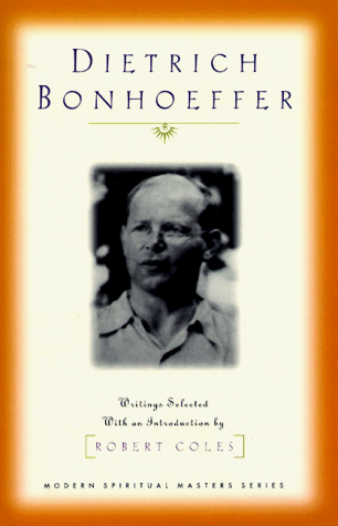 Dietrich Bonhoeffer Writings Selected with an Introduction by Robert Coles N/A 9781570751943 Front Cover