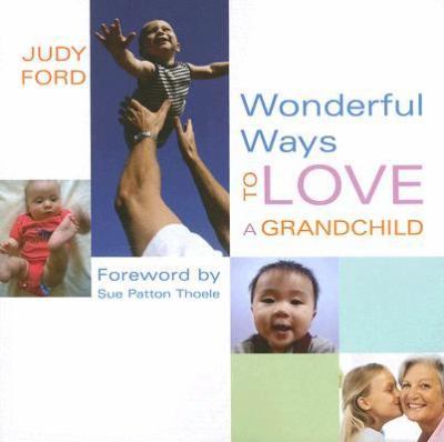 Wonderful Ways to Love a Grandchild  N/A 9781573242943 Front Cover