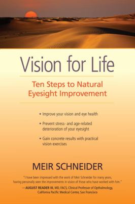 Vision for Life Ten Steps to Natural Eyesight Improvement  2012 9781583944943 Front Cover