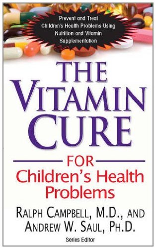 Vitamin Cure for Children's Health Problems   2011 9781591202943 Front Cover
