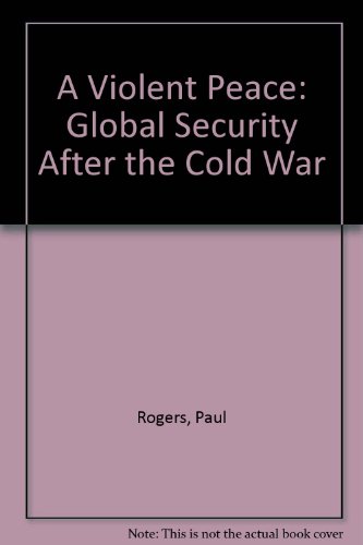 Violent Peace Global Security after the Cold War  1992 9780080366944 Front Cover