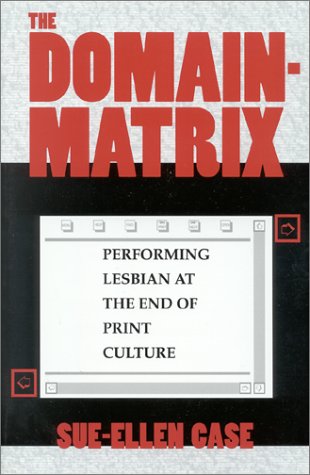 Domain-Matrix Performing Lesbian at the End of Print Culture  1997 9780253210944 Front Cover