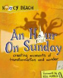 Hour on Sunday Creating Moments of Transformation and Wonder N/A 9780310515944 Front Cover