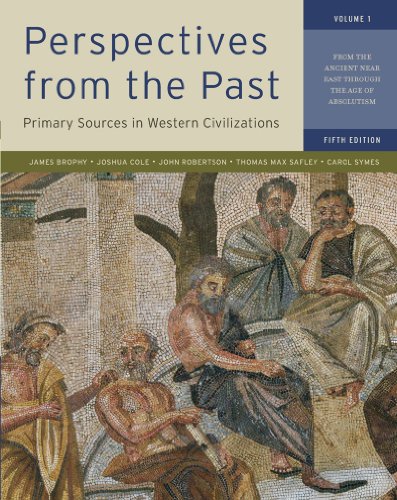 Perspectives from the Past Primary Sources in Western Civilizations - From the Ancient near East Through the Age of Absolutism 5th 2012 9780393912944 Front Cover