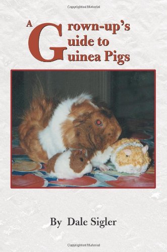 Grown-up's Guide to Guinea Pigs   2000 9780595141944 Front Cover