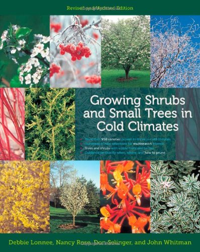 Growing Shrubs and Small Trees in Cold Climates Revised and Updated Edition  2011 (Revised) 9780816675944 Front Cover