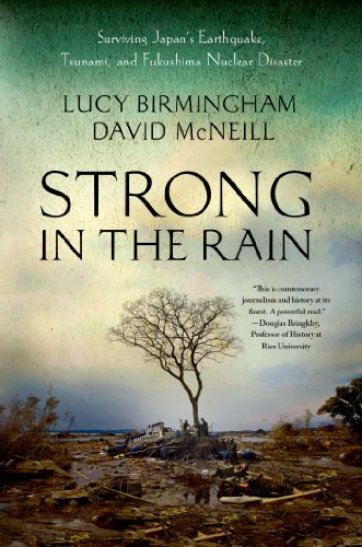 Strong in the Rain Surviving Japan's Earthquake, Tsunami, and Fukushima Nuclear Disaster  2014 9781137278944 Front Cover