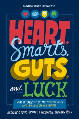 Heart, Smarts, Guts, and Luck What It Takes to Be an Entrepreneur and Build a Great Business  2012 9781422161944 Front Cover