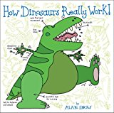 How Dinosaurs Really Work!  N/A 9781442482944 Front Cover