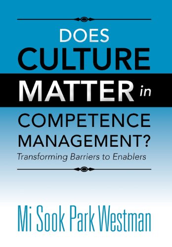 Does Culture Matter in Competence Management? Transforming Barriers to Enablers  2012 9781477103944 Front Cover