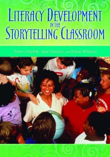 Literacy Development in the Storytelling Classroom   2009 9781591586944 Front Cover