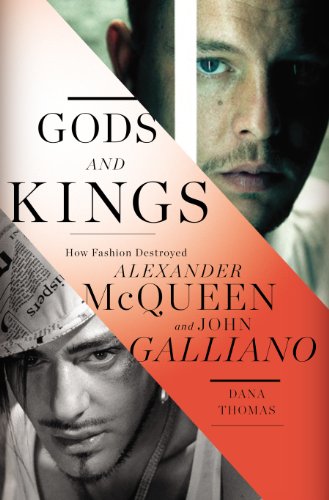 Gods and Kings The Rise and Fall of Alexander McQueen and John Galliano N/A 9781594204944 Front Cover