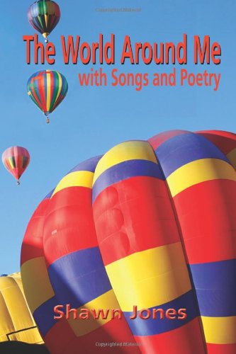 World Around Me with Songs and Poetry   2012 9781594345944 Front Cover