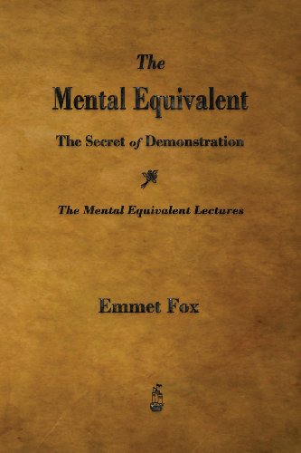 The Mental Equivalent: The Secret of Demonstration  2013 9781603865944 Front Cover