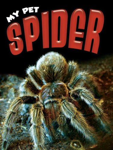 Spider : My Pet  2009 9781605960944 Front Cover
