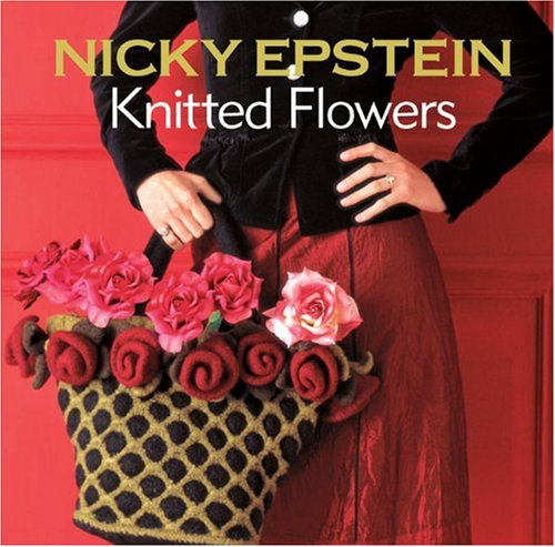 Nicky Epstein Knitted Flowers   2010 9781933027944 Front Cover