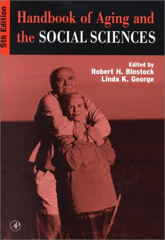 Handbook of Aging and the Social Sciences 5th 2001 (Revised) 9780120991945 Front Cover