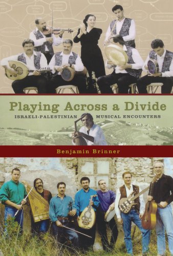 Playing Across a Divide Israeli-Palestinian Musical Encounters  2009 9780195395945 Front Cover