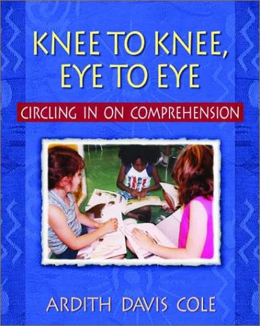 Knee to Knee, Eye to Eye Circling in on Comprehension  2003 9780325004945 Front Cover