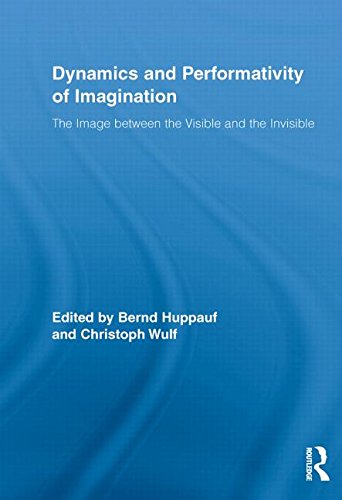 Dynamics and Performativity of Imagination The Image Between the Visible and the Invisible  2009 9780415516945 Front Cover
