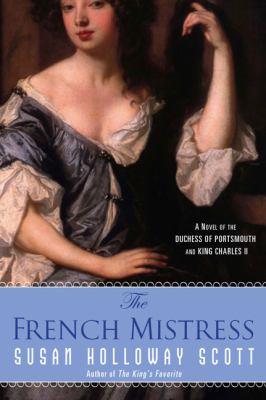 French Mistress A Novel of the Duchess of Portsmouth and King Charles II  2009 9780451226945 Front Cover