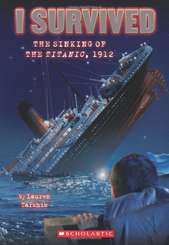 I Survived the Sinking of the Titanic, 1912 (I Survived #1)   2010 9780545206945 Front Cover