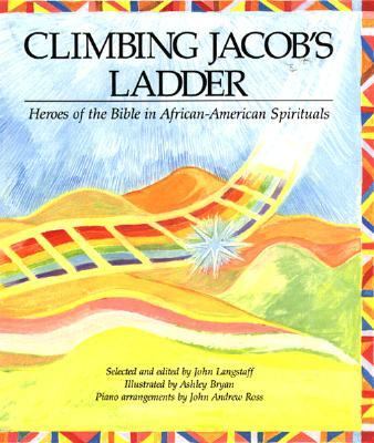 Climbing Jacob's Ladder Heroes of the Bible in African-American Spirituals N/A 9780689504945 Front Cover