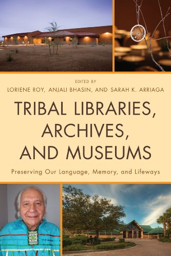 Tribal Libraries, Archives, and Museums Preserving Our Language, Memory, and Lifeways  2011 9780810881945 Front Cover