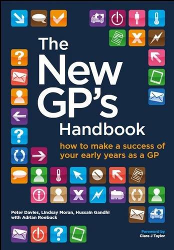 New GP's Handbook: How to Make a Success of Your Early Years As a GP   2012 9781846195945 Front Cover