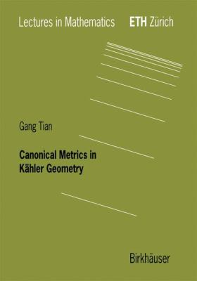 Canonical Metrics in Kï¿½hler Geometry   2000 9783764361945 Front Cover