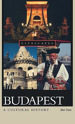 Budapest A Cultural History  2007 9780195314946 Front Cover