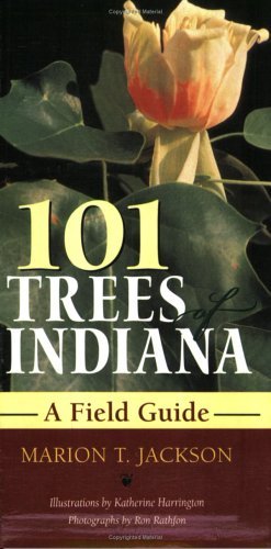 101 Trees of Indiana A Fieldguide  2004 9780253216946 Front Cover