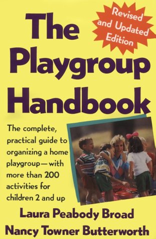 Playgroup Handbook The Complete, Pratical Guide to Organizing a Home Playgroup--With More Than 200 Activities for Children 2 and Up 3rd 1991 (Revised) 9780312054946 Front Cover