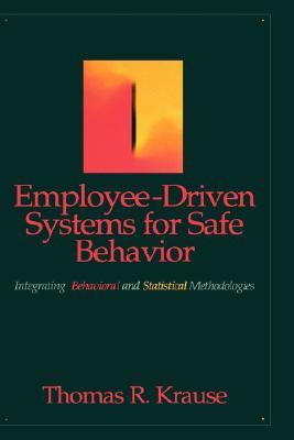 Employee-Driven Systems for Safe Behavior Integrating Behavioral and Statistical Methodologies  1995 9780471285946 Front Cover