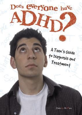 Does Everyone Have ADHD? A Teen's Guide to Diagnosis and Treatment  2006 9780531167946 Front Cover