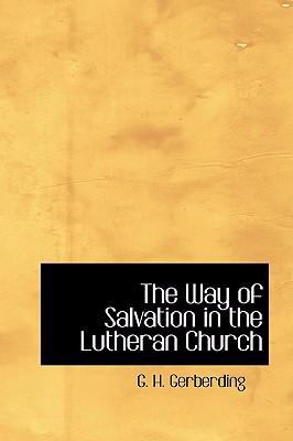 Way of Salvation in the Lutheran Church  2008 9780554375946 Front Cover
