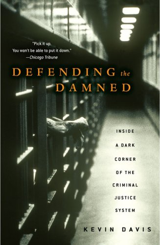Defending the Damned Inside a Dark Corner of the Criminal Justice System N/A 9780743270946 Front Cover