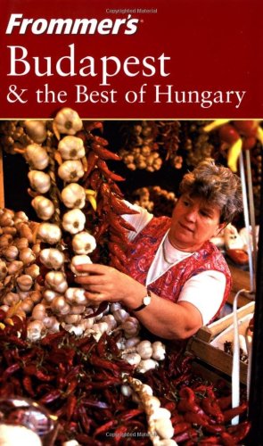 Budapest and the Best of Hungary  5th 2004 (Revised) 9780764549946 Front Cover