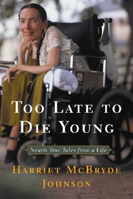 Too Late to Die Young Nearly True Tales from a Life  2005 (Revised) 9780805075946 Front Cover