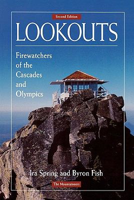 Lookouts Firewatchers of the Cascades and Olympics 2nd (Revised) 9780898864946 Front Cover